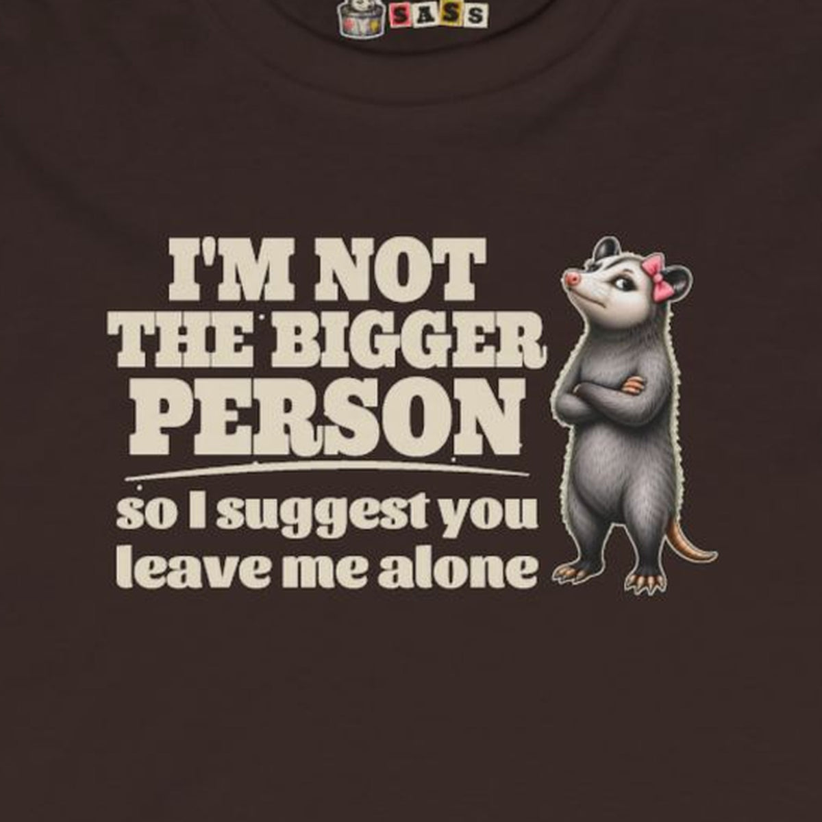 I'm Not The Bigger Person - Carla Long Sleeve Tee – Dark Chocolate – front print close-up