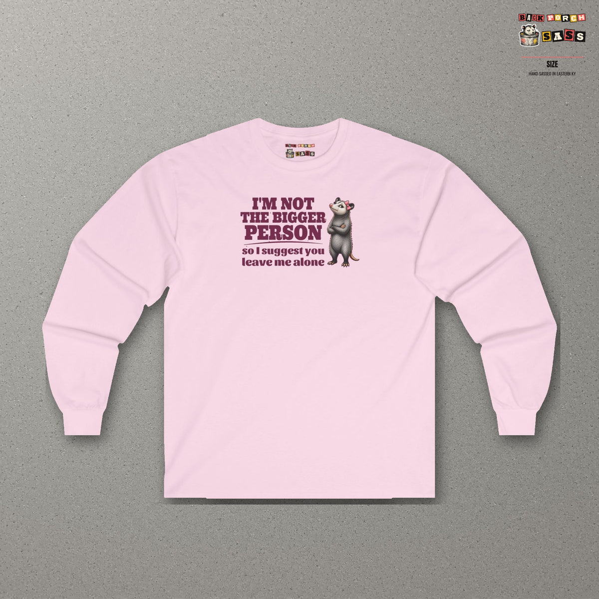 I'm Not The Bigger Person - Carla Long Sleeve Tee – Light Pink – front