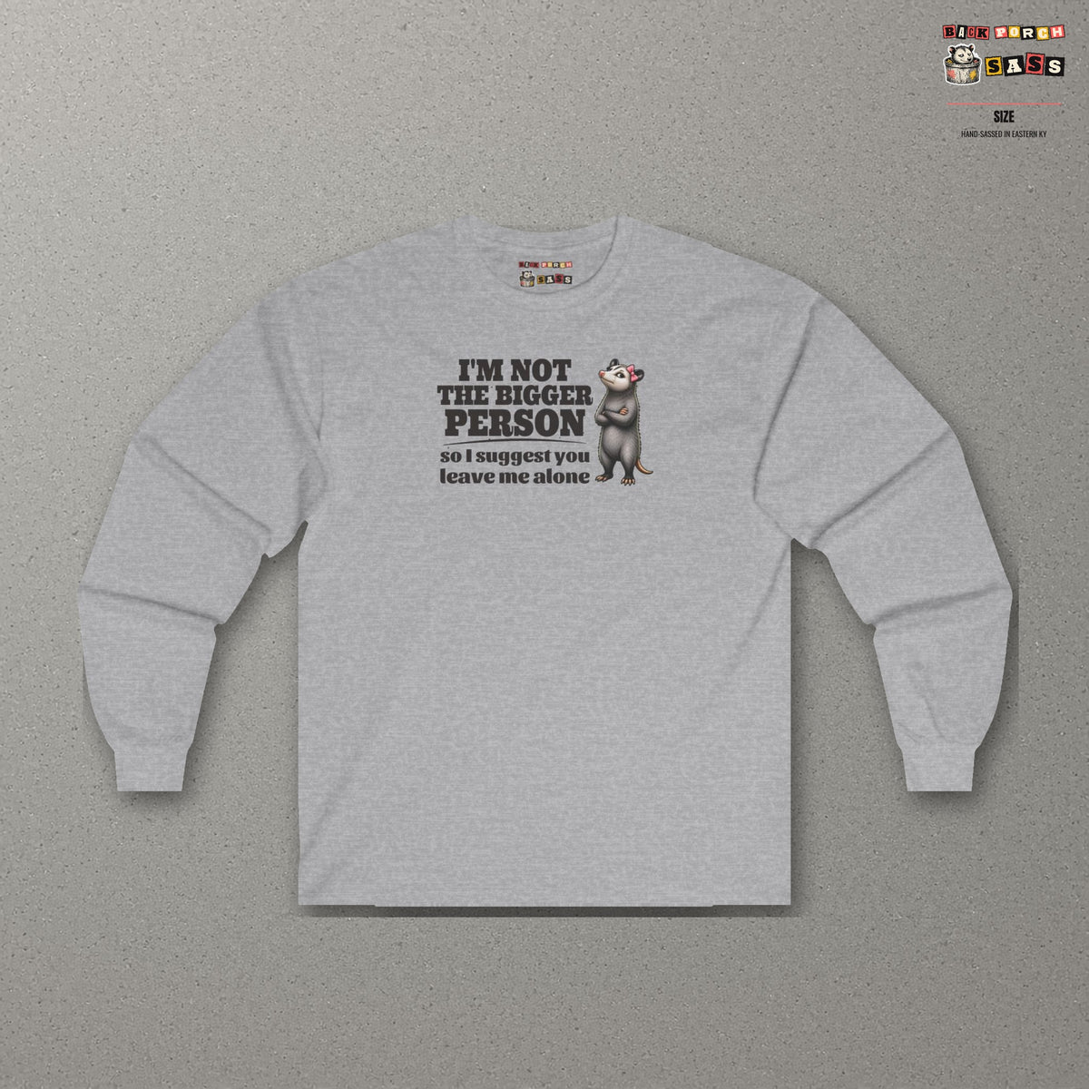 I'm Not The Bigger Person - Carla Long Sleeve Tee – Sport Grey – front