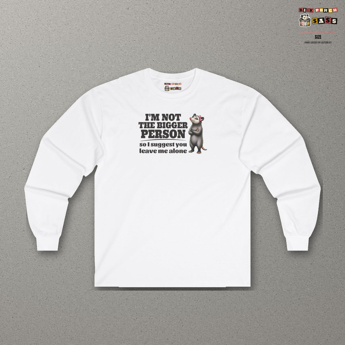 I'm Not The Bigger Person - Carla Long Sleeve Tee – White – front