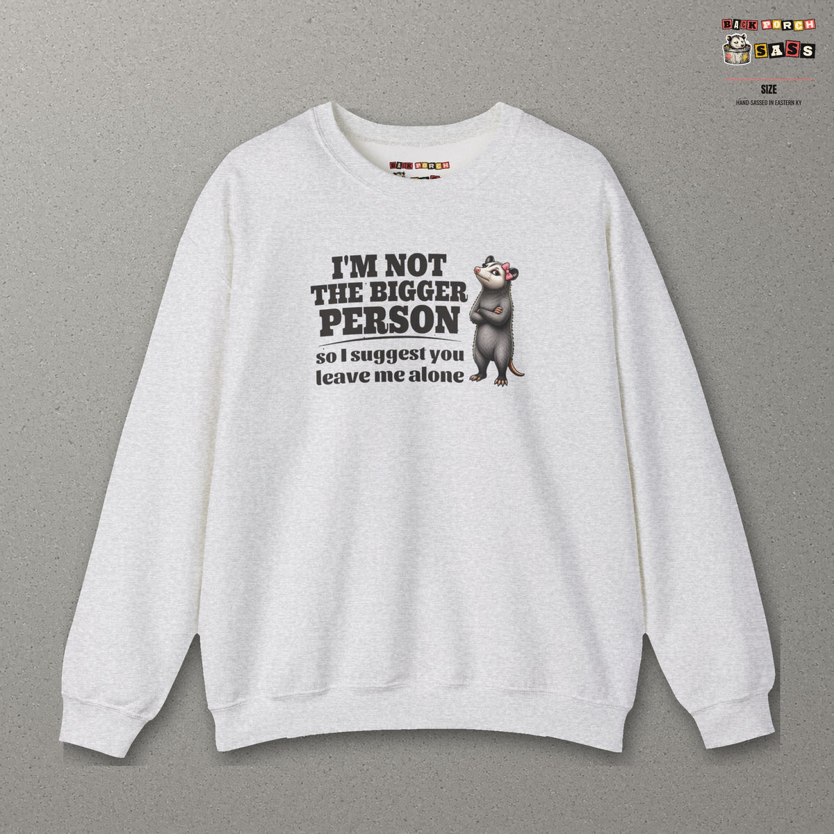 I'm Not The Bigger Person - Carla Sweatshirt – Ash – front