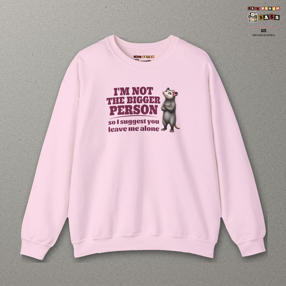 I'm Not The Bigger Person - Carla Sweatshirt – Light Pink – front
