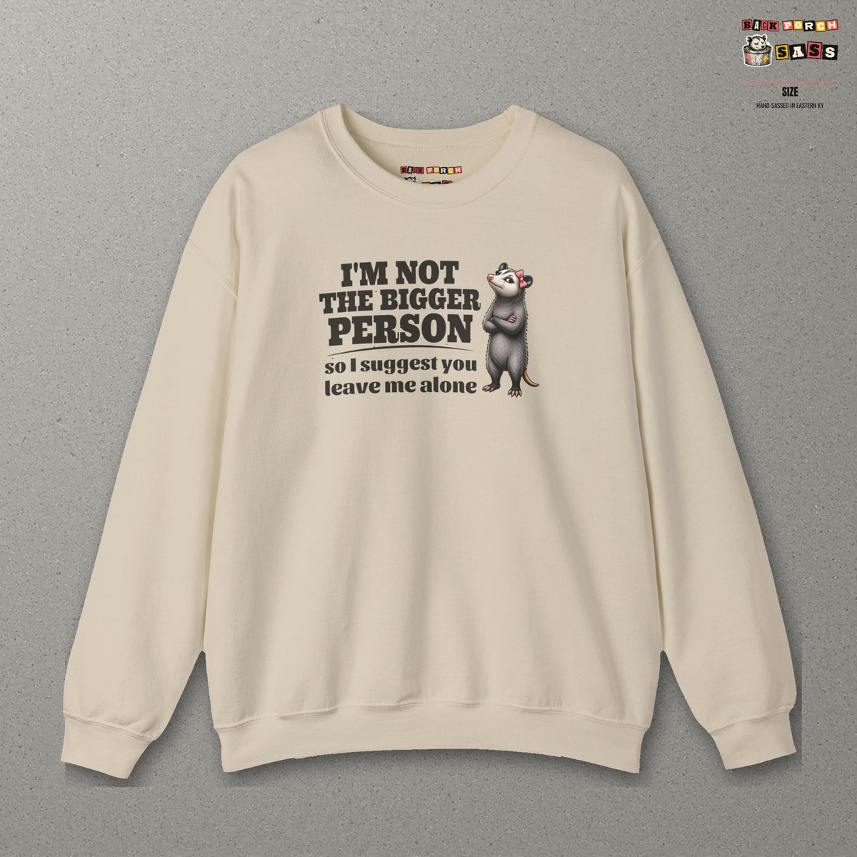 I'm Not The Bigger Person - Carla Sweatshirt – Sand – front