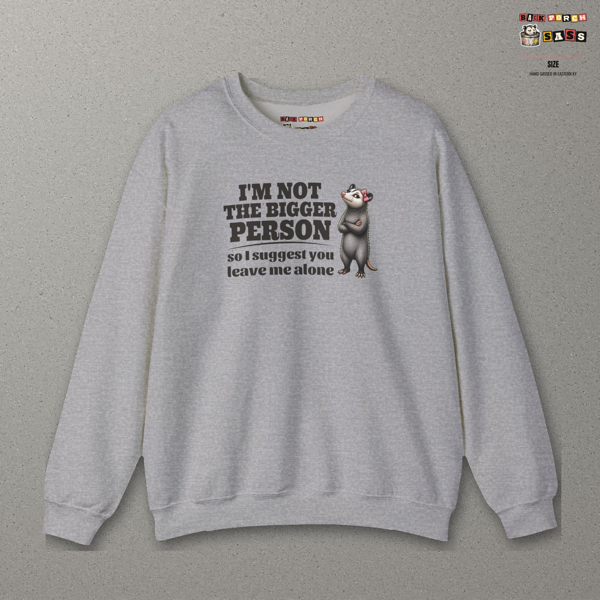 I'm Not The Bigger Person - Carla Sweatshirt – Sport Grey – front