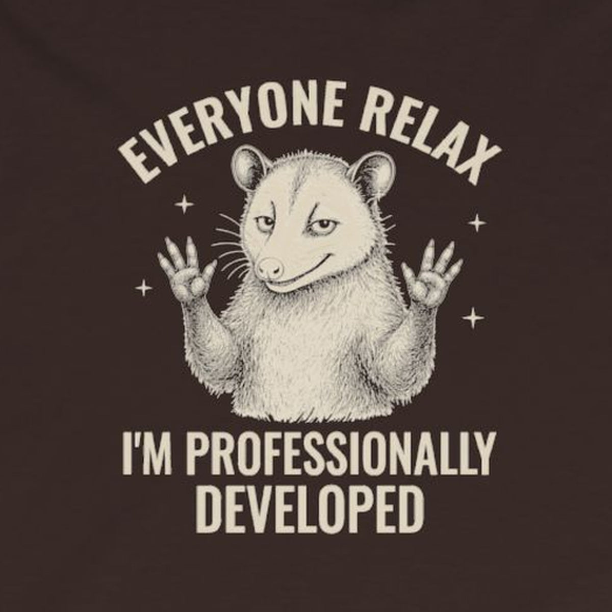 Everyone Relax I'm Professionally Developed - Carl Long Sleeve Tee – Dark Chocolate – front print close-up