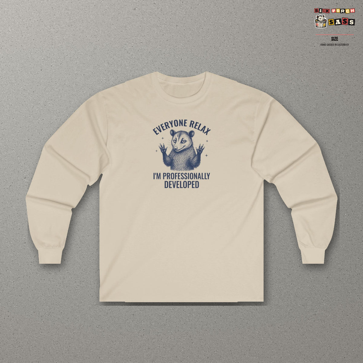 Everyone Relax I'm Professionally Developed - Carl Long Sleeve Tee – Sand – front