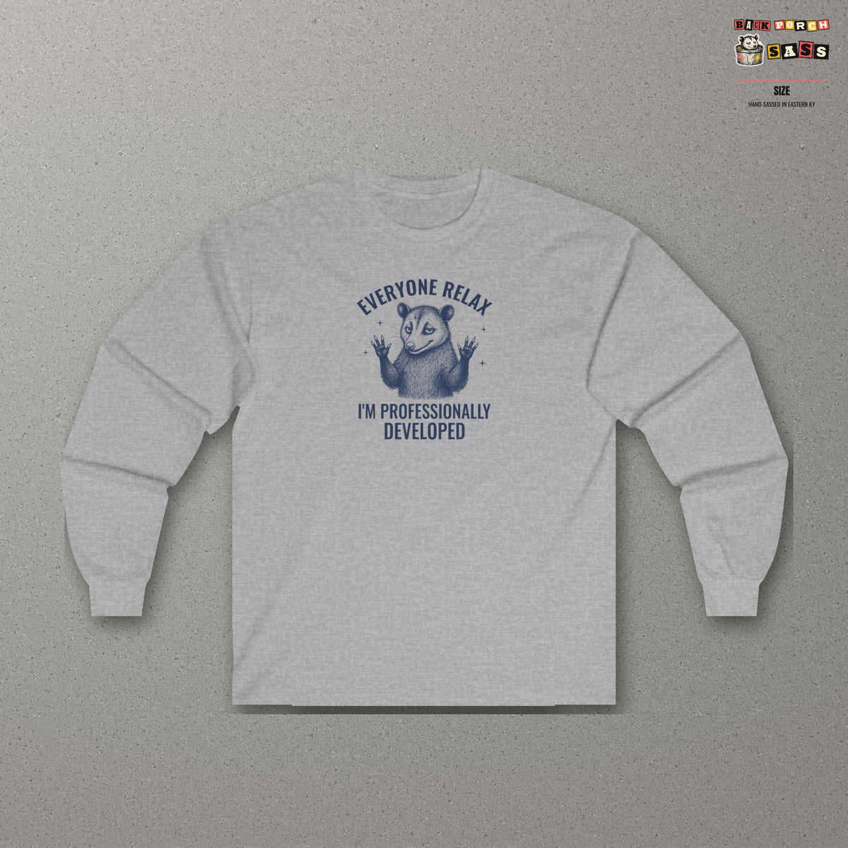 Everyone Relax I'm Professionally Developed - Carl Long Sleeve Tee – Sport Grey – front
