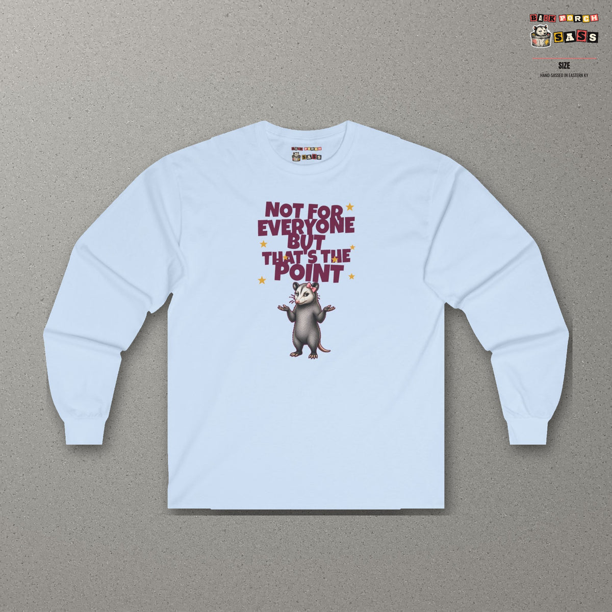 Not For Everyone But That's The Point - Carla Long Sleeve Tee – Light Blue – front