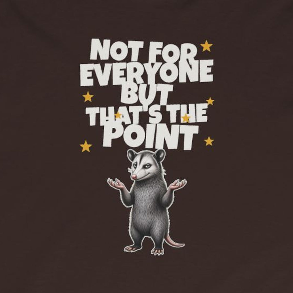 Not For Everyone But That's The Point - Carl Long Sleeve Tee – Dark Chocolate – front print close-up