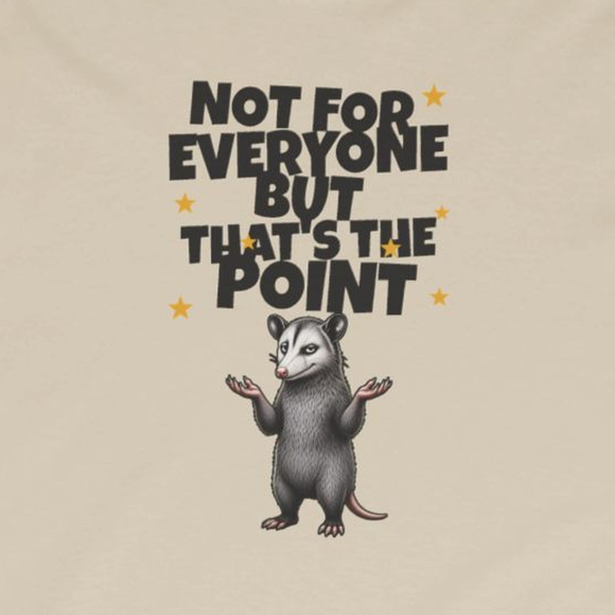 Not For Everyone But That's The Point - Carl Long Sleeve Tee – Sand – front print close-up