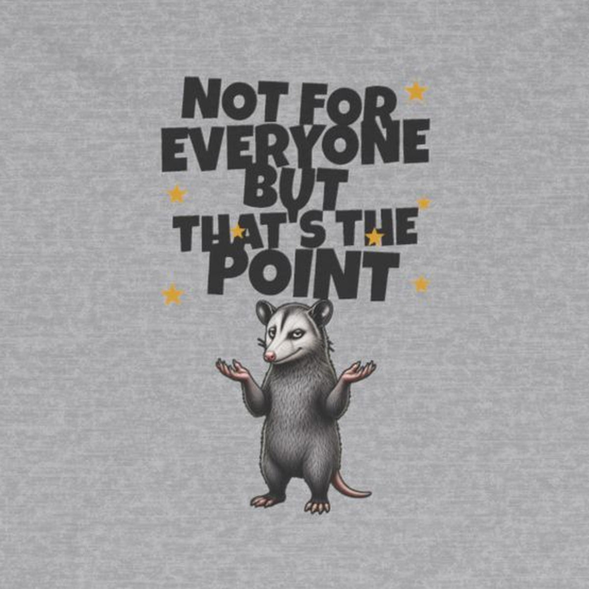 Not For Everyone But That's The Point - Carl Long Sleeve Tee – Sport Grey – front print close-up