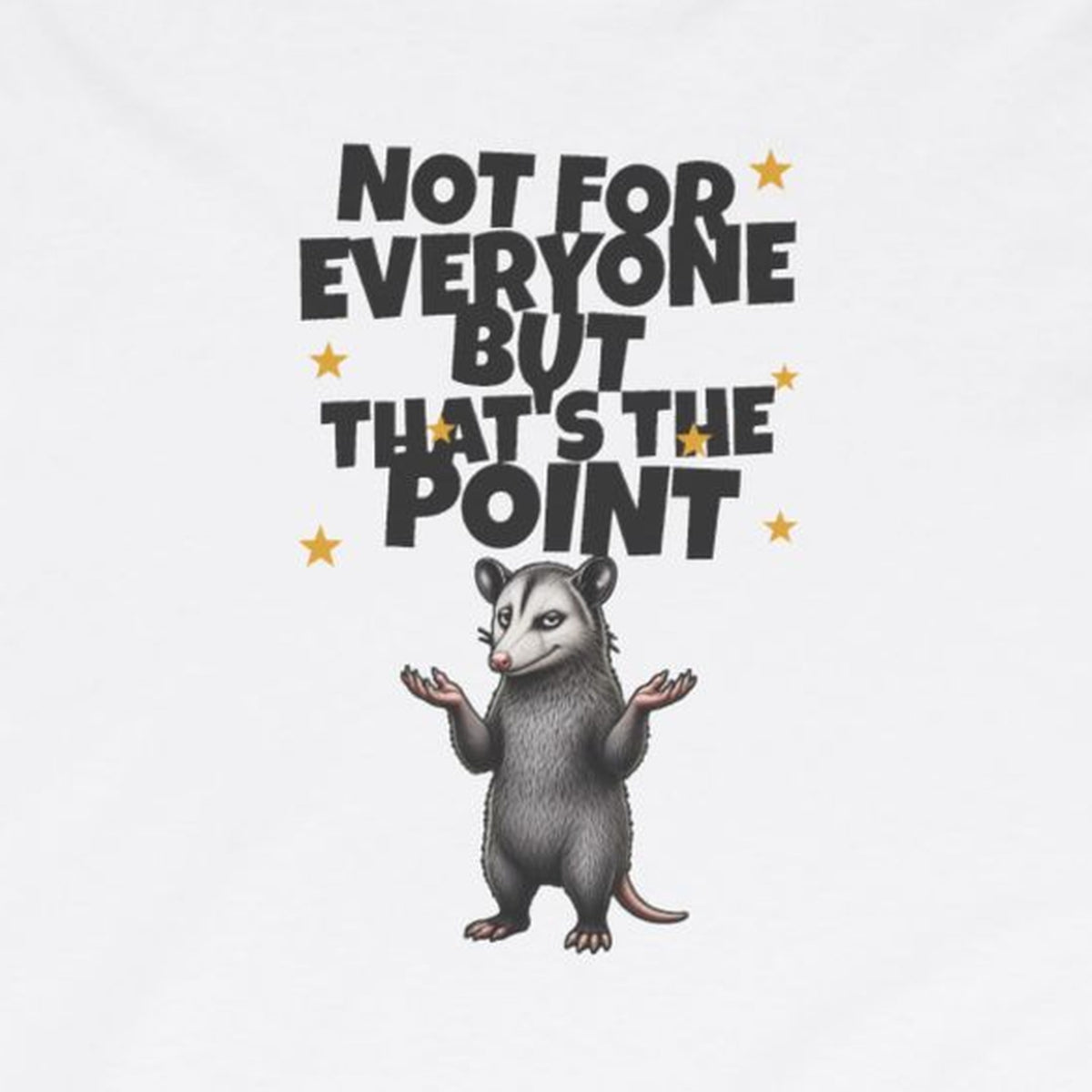 Not For Everyone But That's The Point - Carl Long Sleeve Tee – White – front print close-up