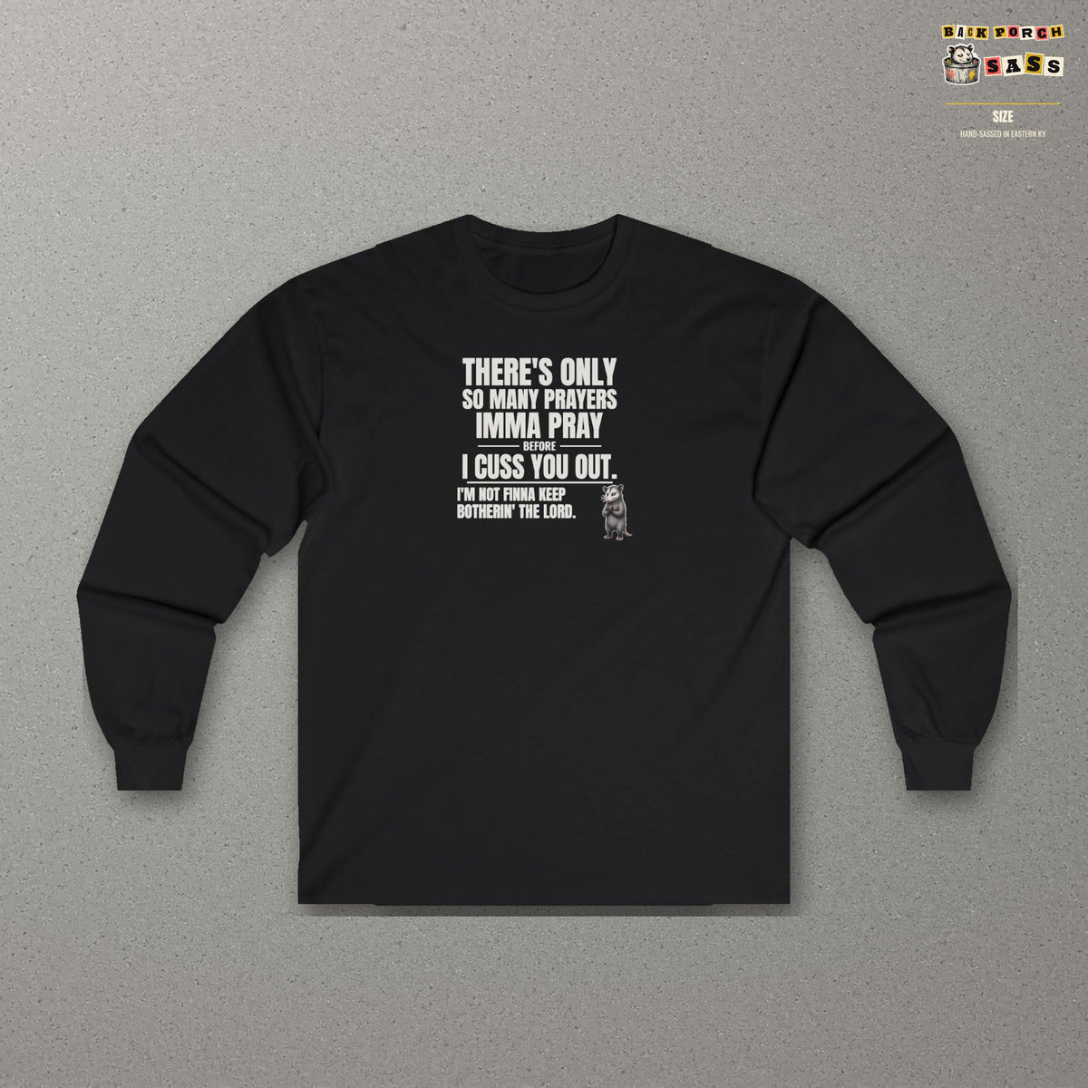Only So Many Prayers Before I Cuss You Out - Carl Long Sleeve Tee – Black – front