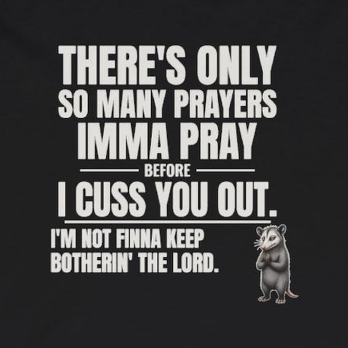 Only So Many Prayers Before I Cuss You Out - Carl Long Sleeve Tee – Black – front print close-up