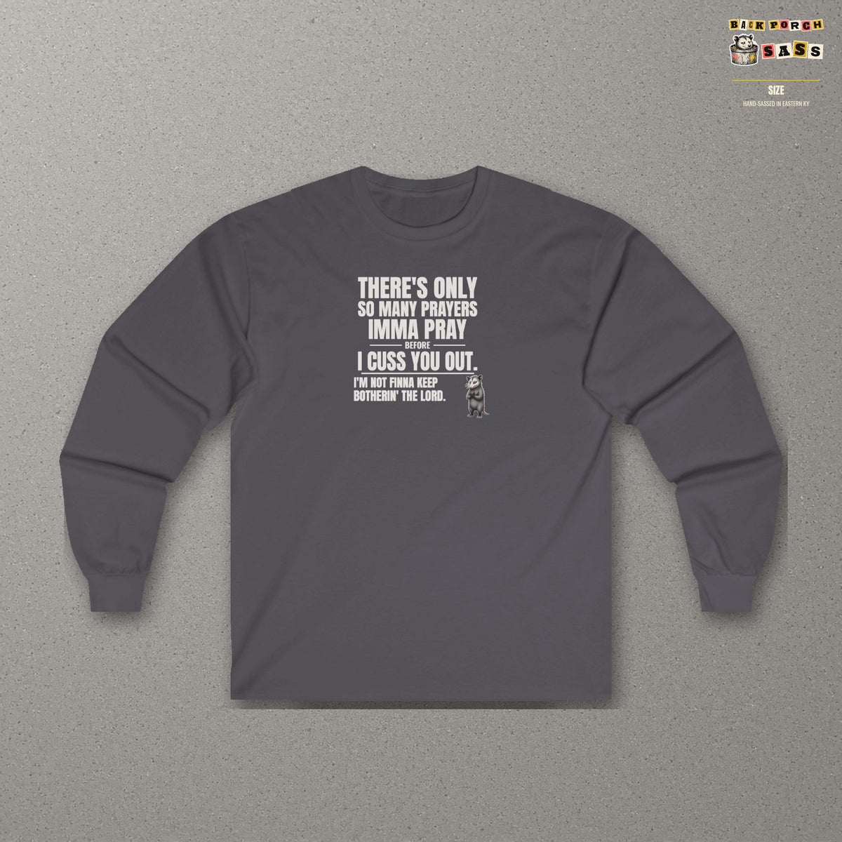 Only So Many Prayers Before I Cuss You Out - Carl Long Sleeve Tee – Charcoal – front