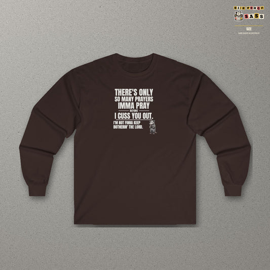 Only So Many Prayers Before I Cuss You Out - Carl Long Sleeve Tee – Dark Chocolate – front