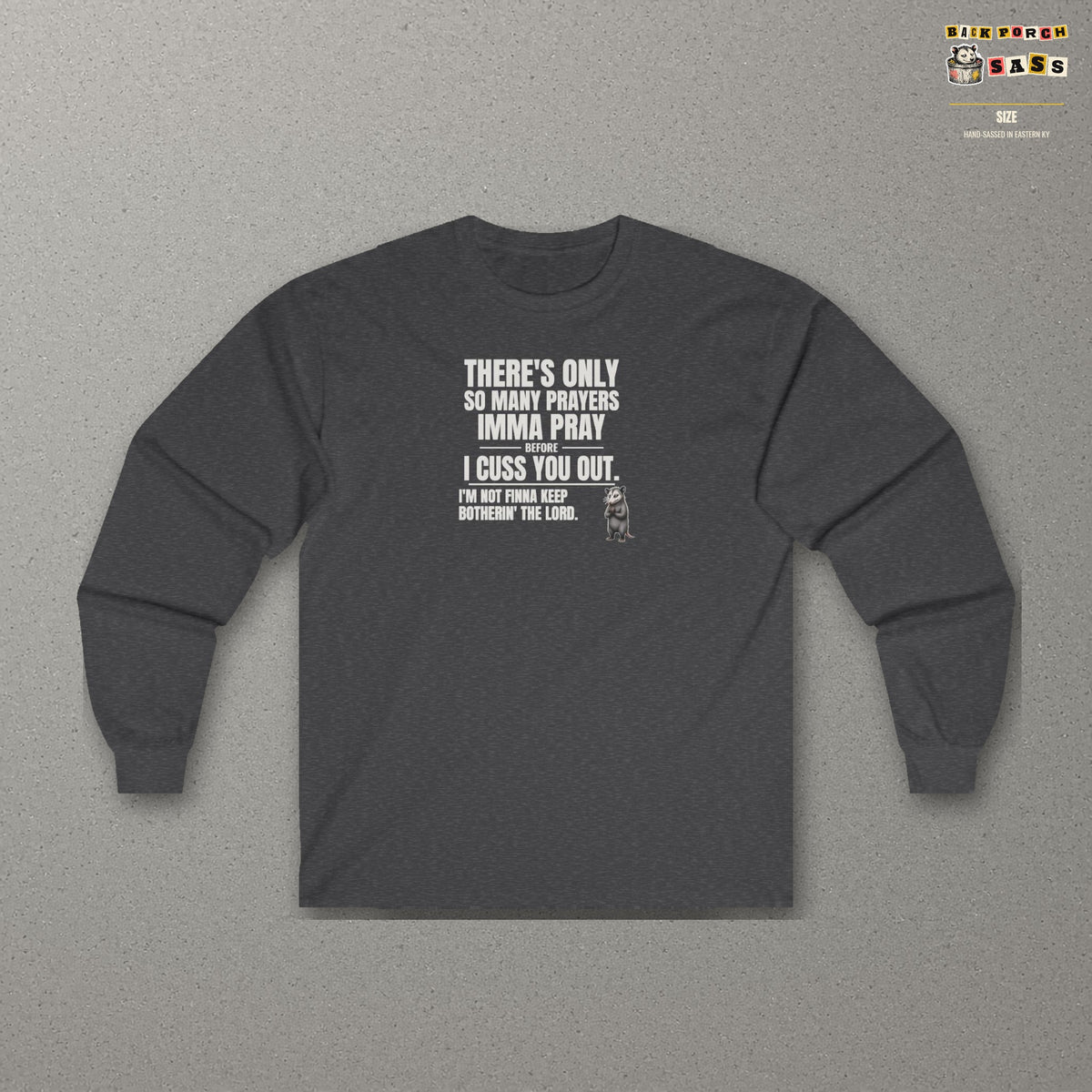 Only So Many Prayers Before I Cuss You Out - Carl Long Sleeve Tee – Dark Heather – front