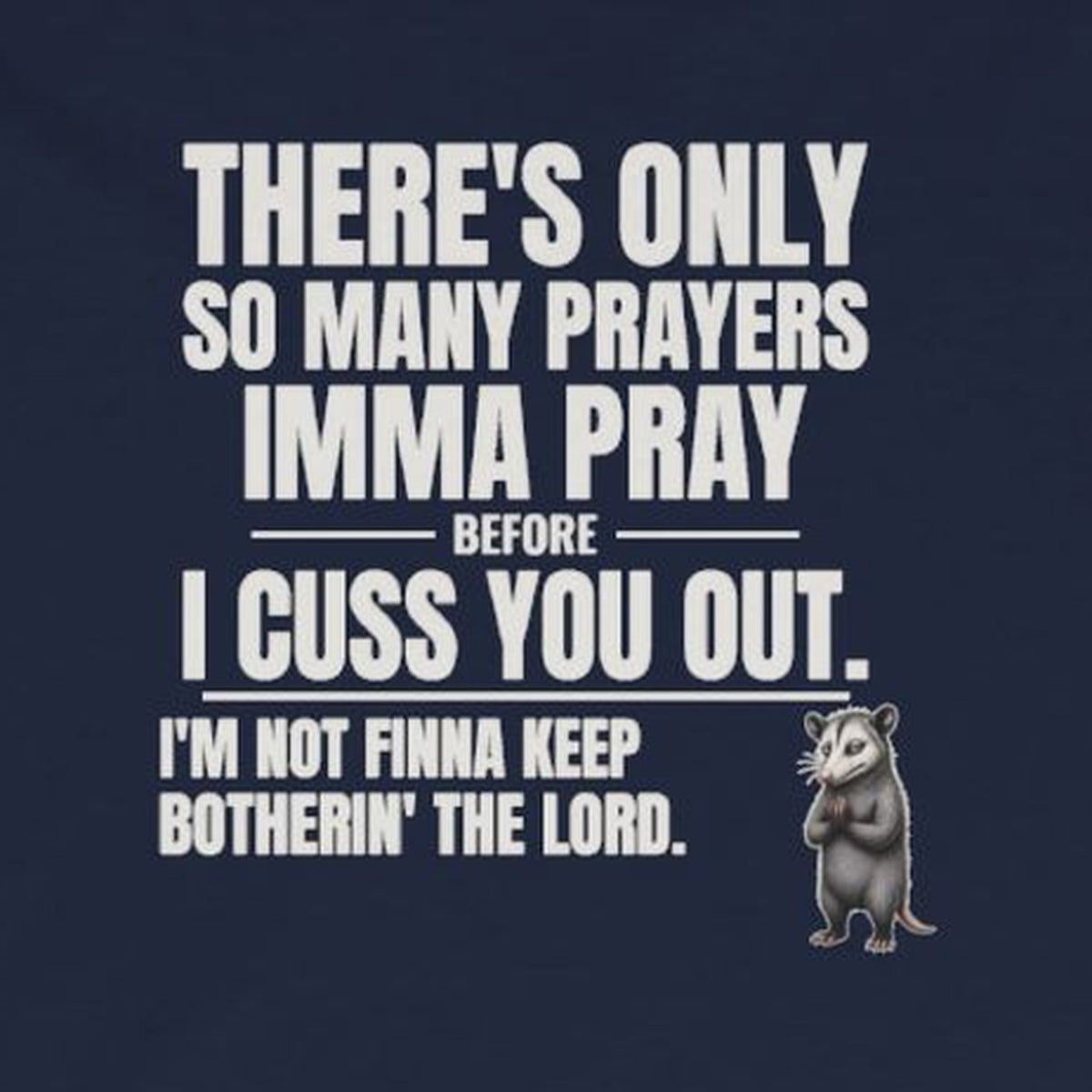 Only So Many Prayers Before I Cuss You Out - Carl Long Sleeve Tee – Navy – front print close-up