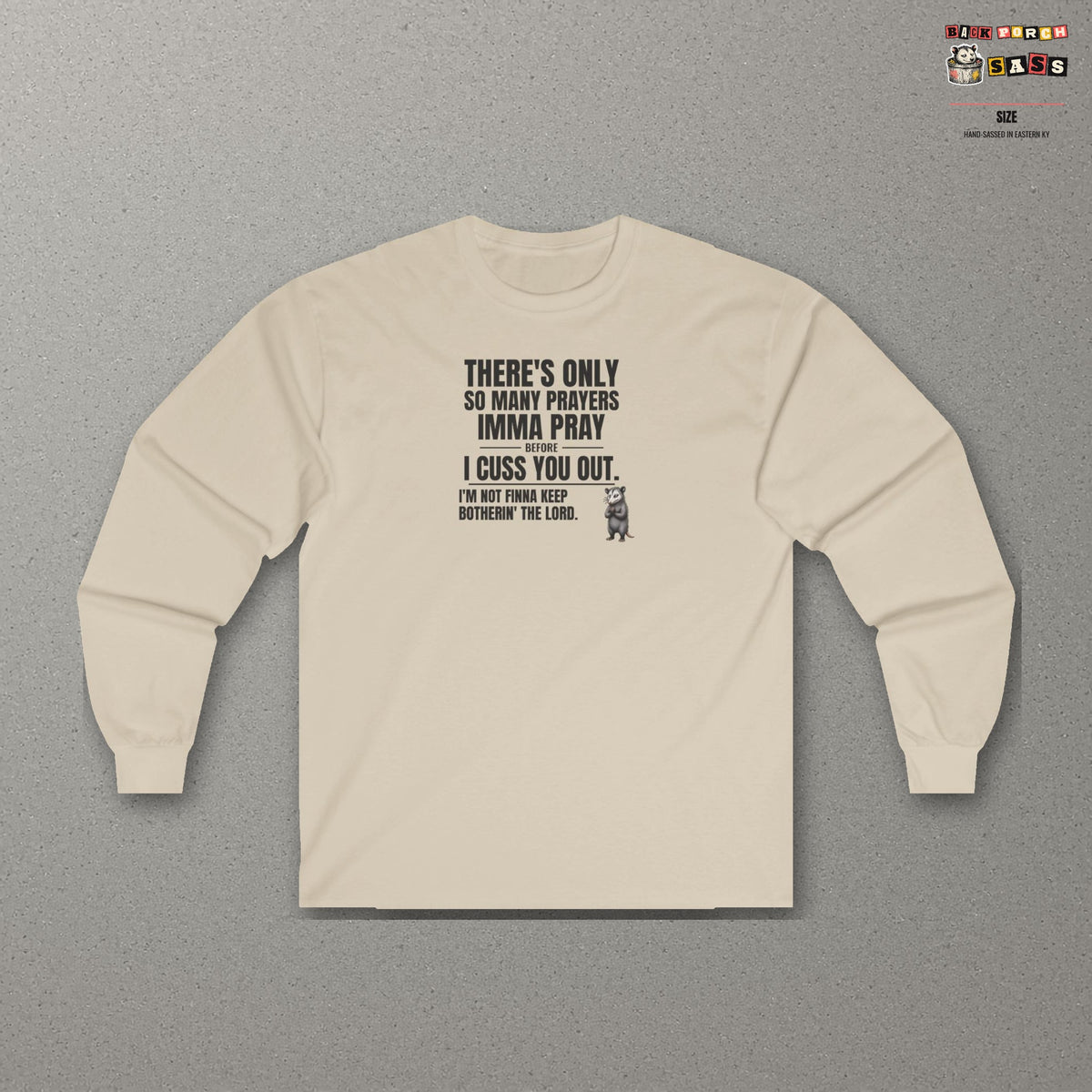 Only So Many Prayers Before I Cuss You Out - Carl Long Sleeve Tee – Sand – front