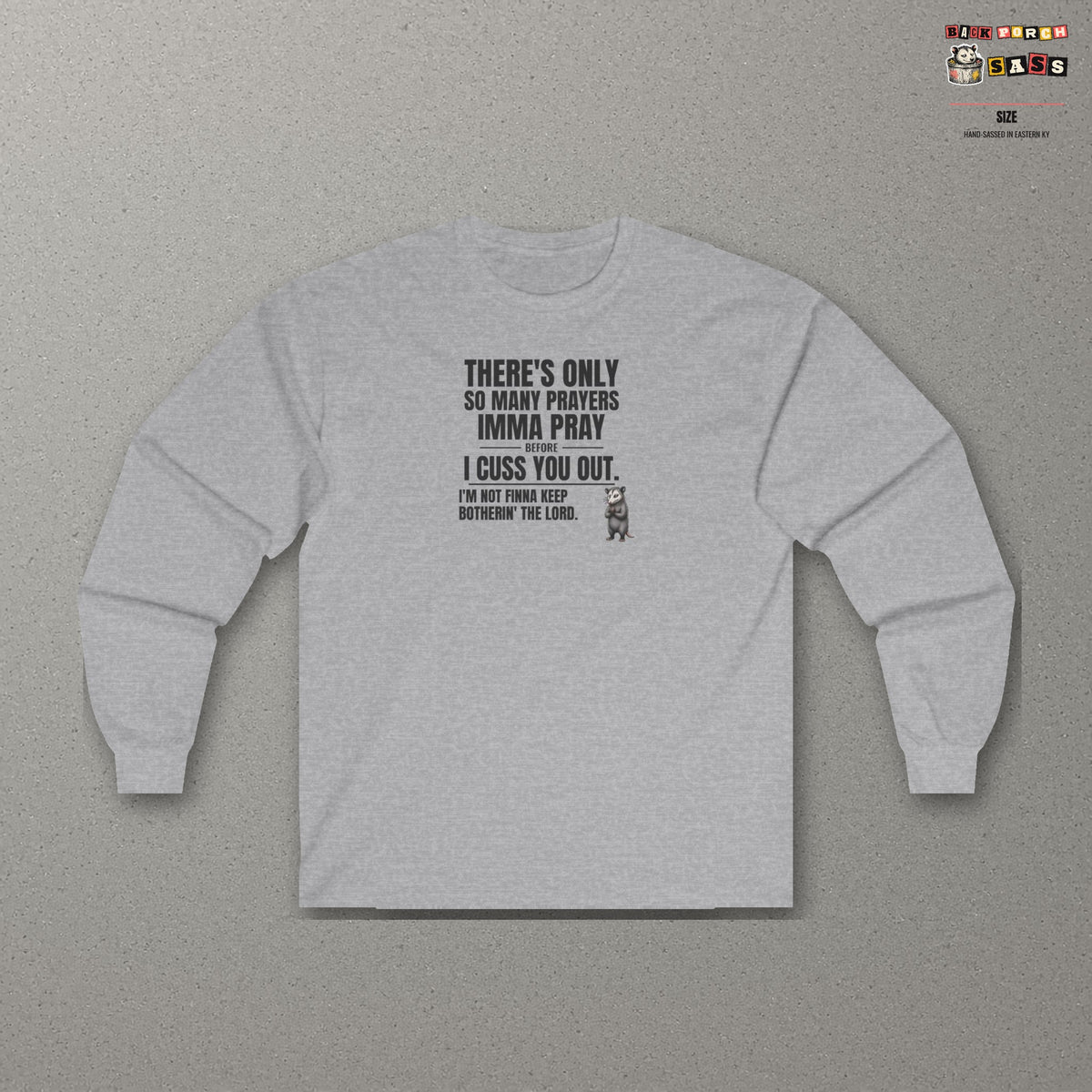 Only So Many Prayers Before I Cuss You Out - Carl Long Sleeve Tee – Sport Grey – front