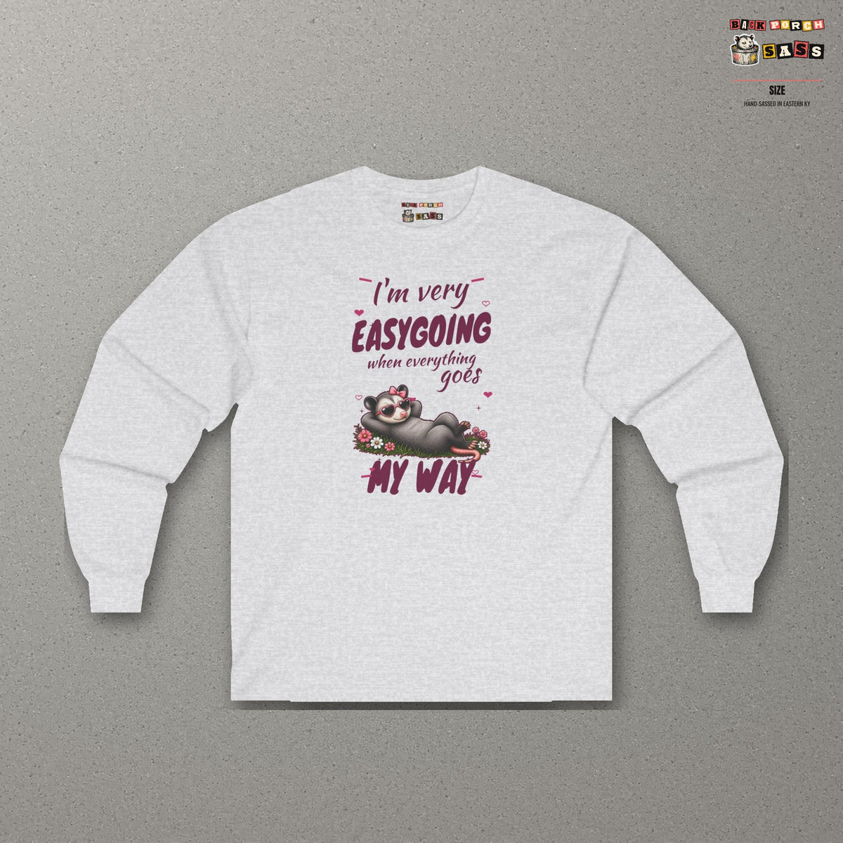 I'm Very Easygoing When Everything Goes My Way - Carla Long Sleeve Tee – Ash – front