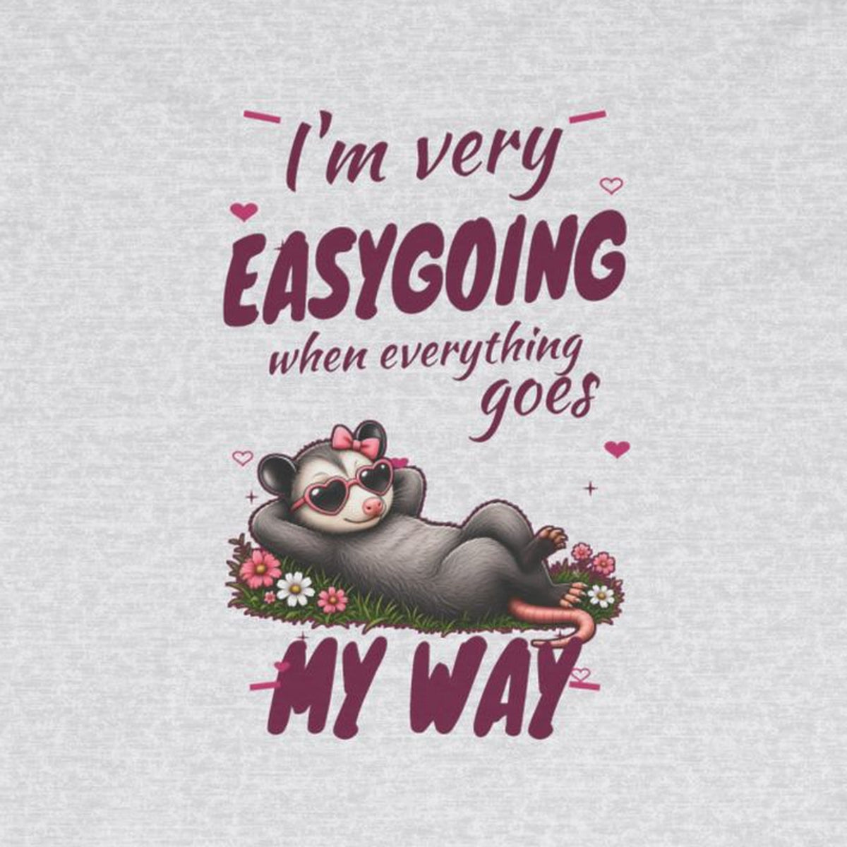 I'm Very Easygoing When Everything Goes My Way - Carla Long Sleeve Tee – Ash – front print close-up