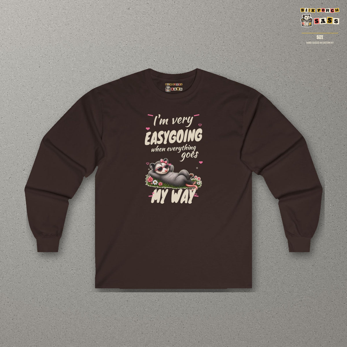 I'm Very Easygoing When Everything Goes My Way - Carla Long Sleeve Tee – Dark Chocolate – front