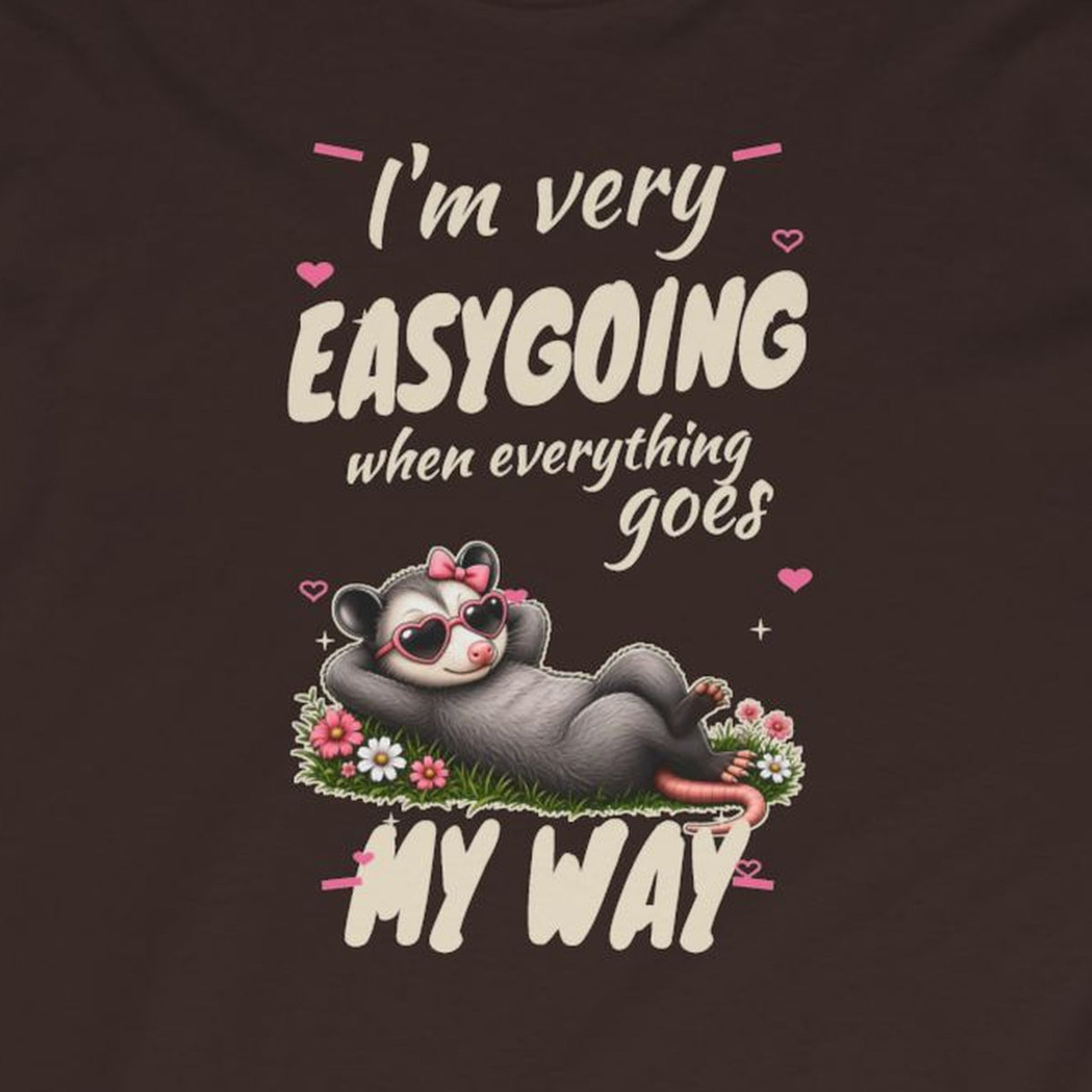 I'm Very Easygoing When Everything Goes My Way - Carla Long Sleeve Tee – Dark Chocolate – front print close-up
