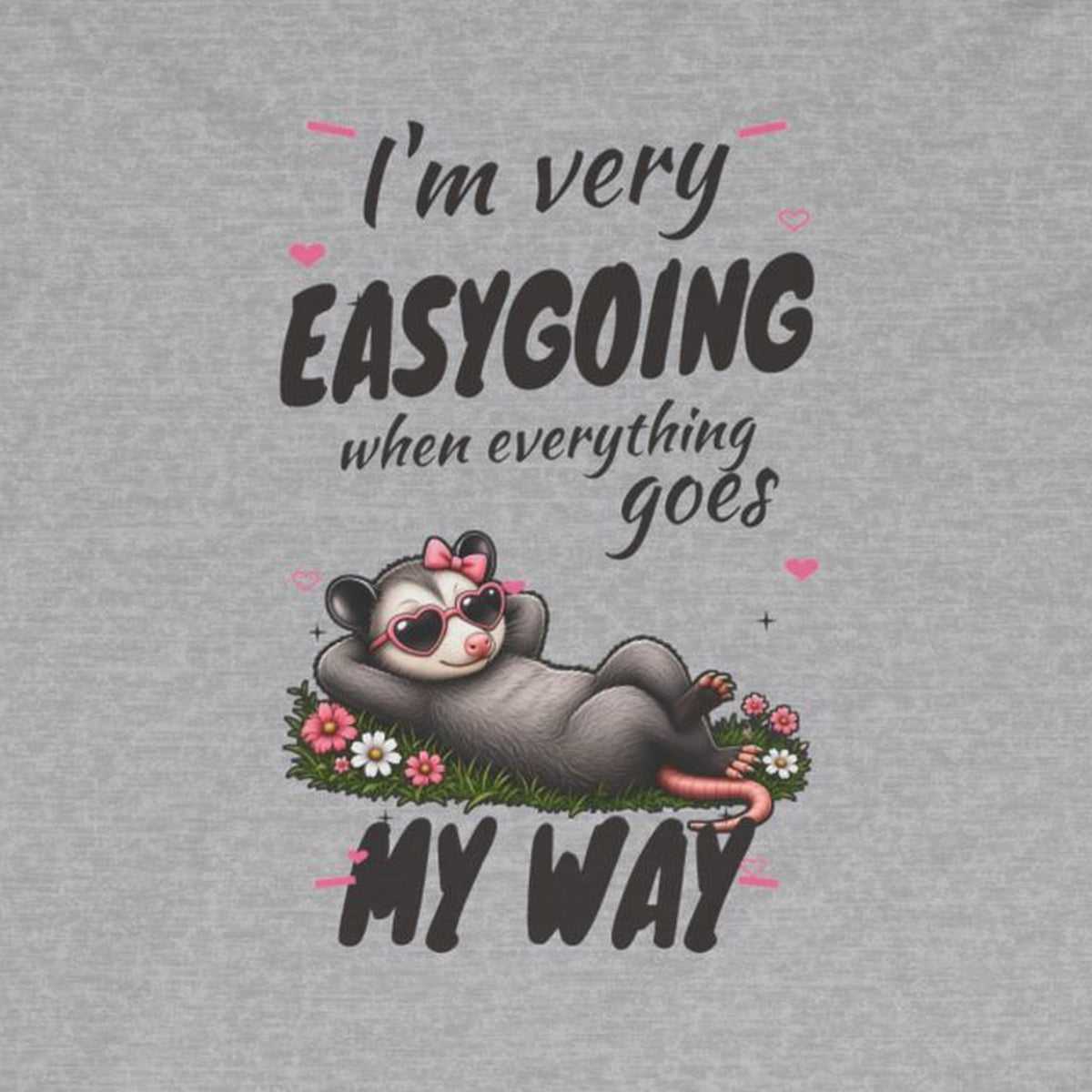 I'm Very Easygoing When Everything Goes My Way - Carla Long Sleeve Tee – Sport Grey – front print close-up