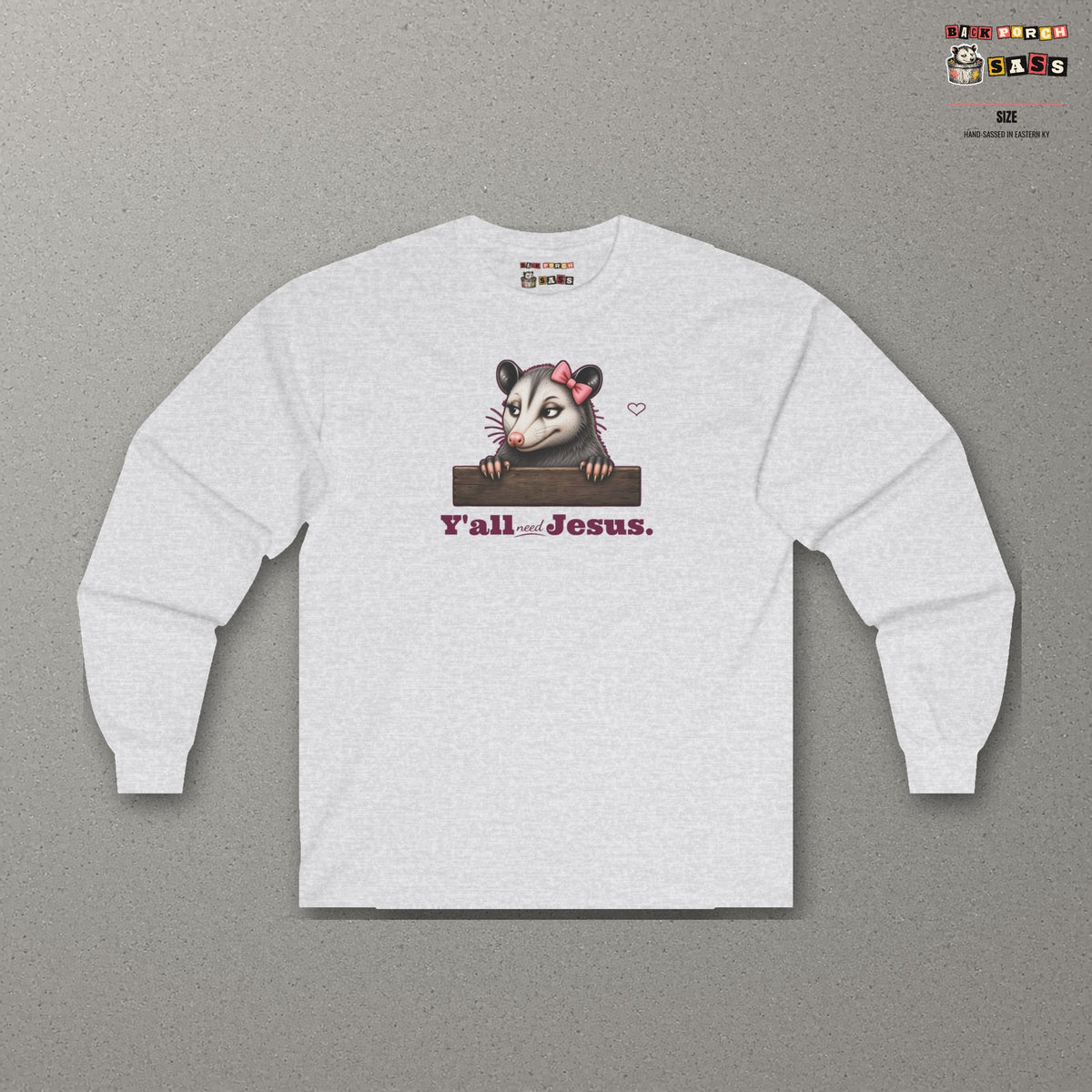Y'all Need Jesus - Carla Long Sleeve Tee – Ash – front