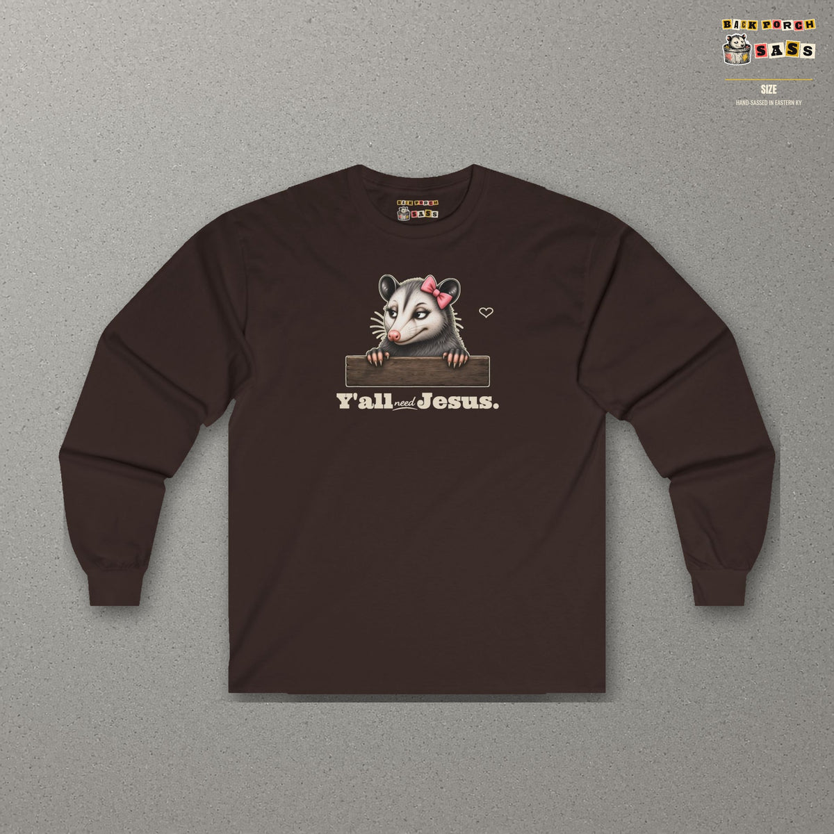 Y'all Need Jesus - Carla Long Sleeve Tee – Dark Chocolate – front