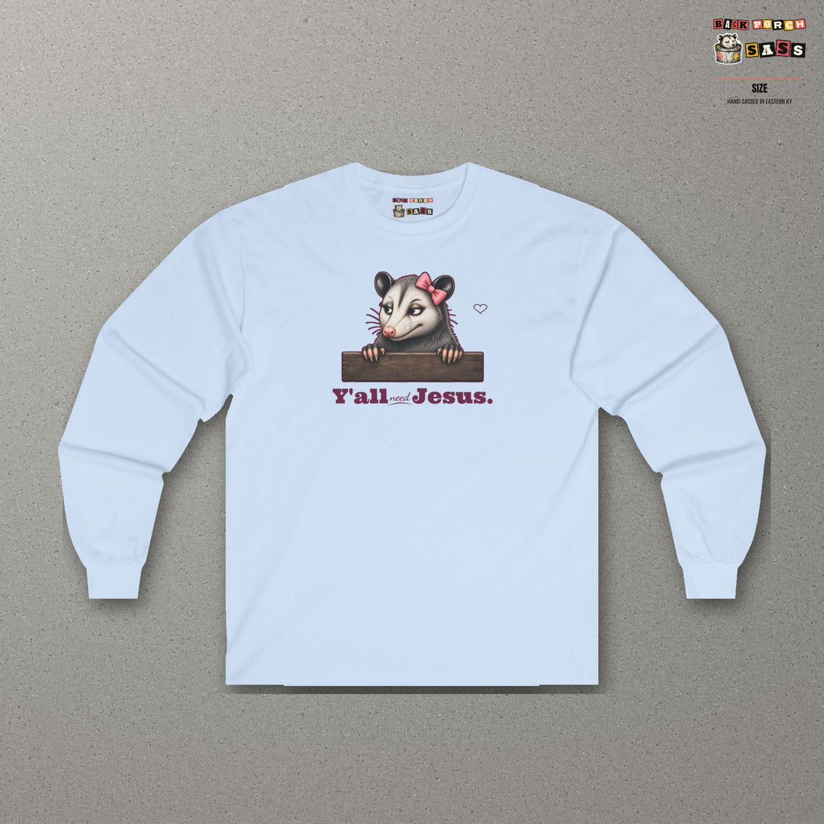Y'all Need Jesus - Carla Long Sleeve Tee – Light Blue – front