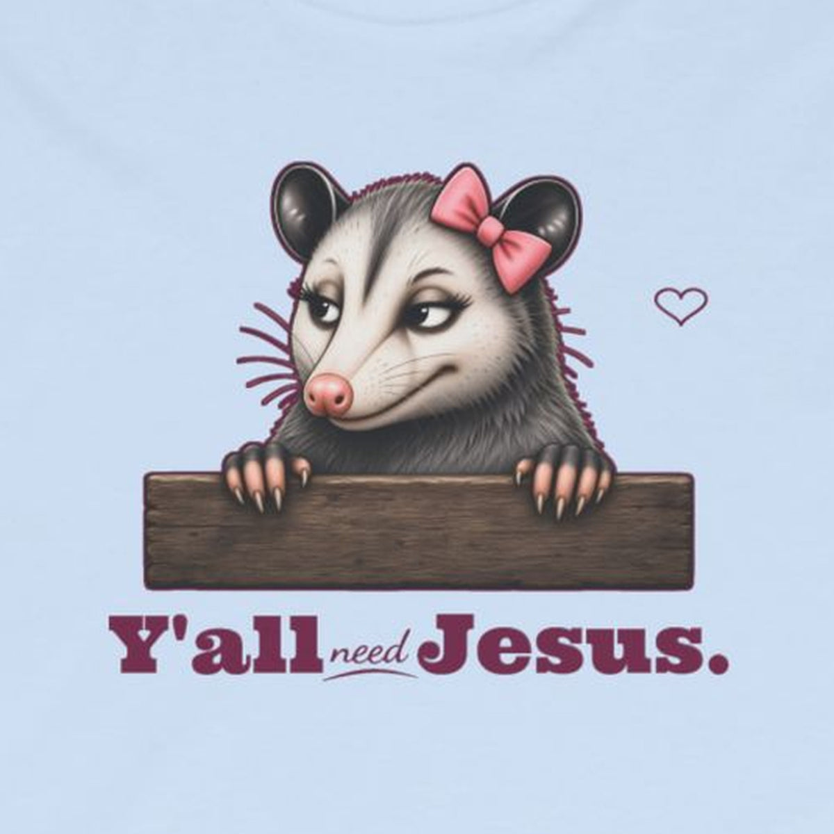 Y'all Need Jesus - Carla Long Sleeve Tee – Light Blue – front print close-up