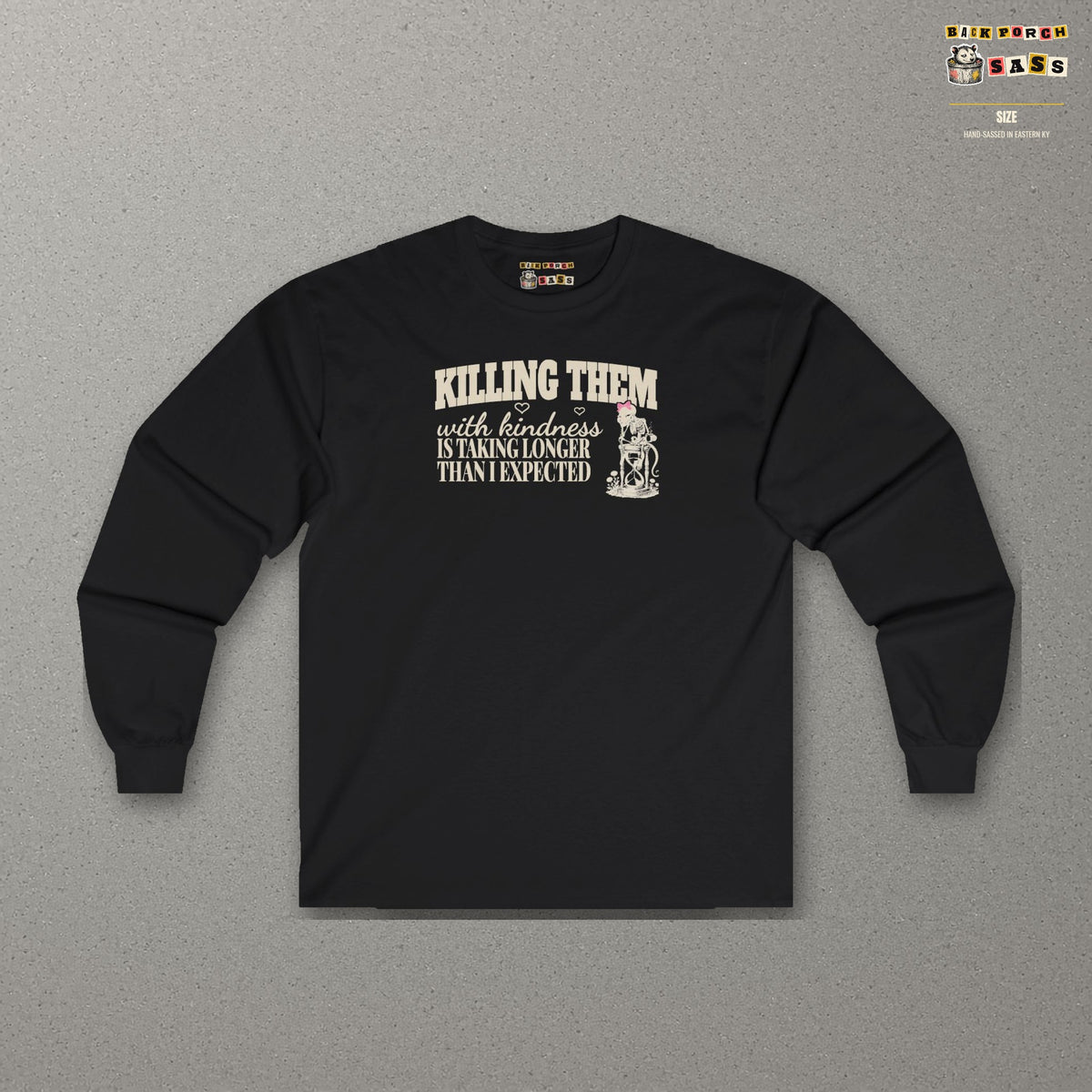 Killing Them With Kindness Is Taking Longer Than I Expected - Carla Long Sleeve Tee – Black – front