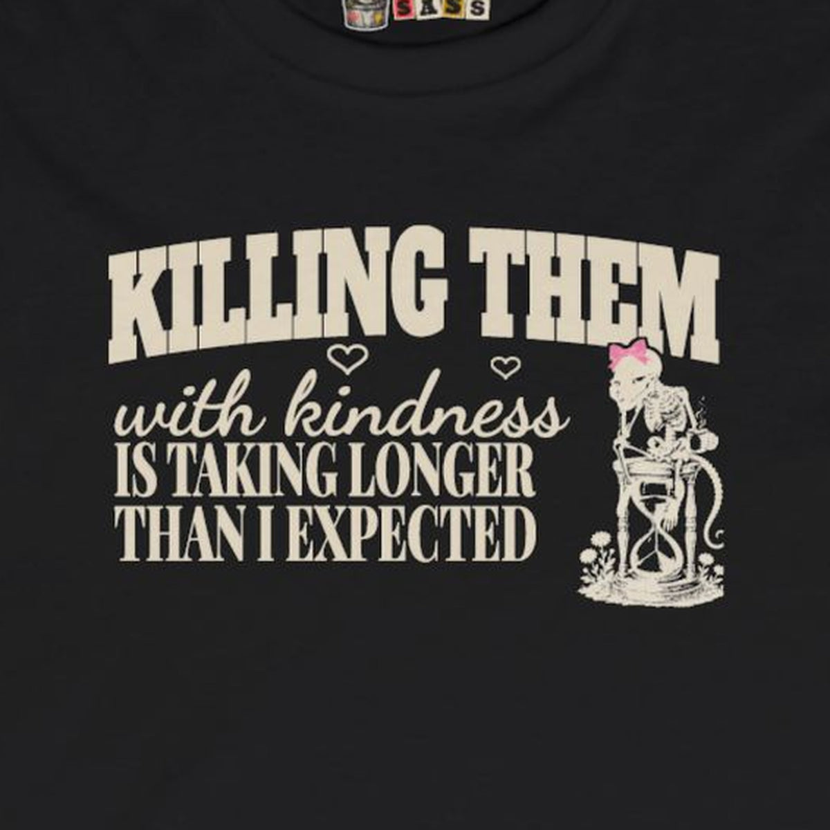 Killing Them With Kindness Is Taking Longer Than I Expected - Carla Long Sleeve Tee – Black – front print close-up