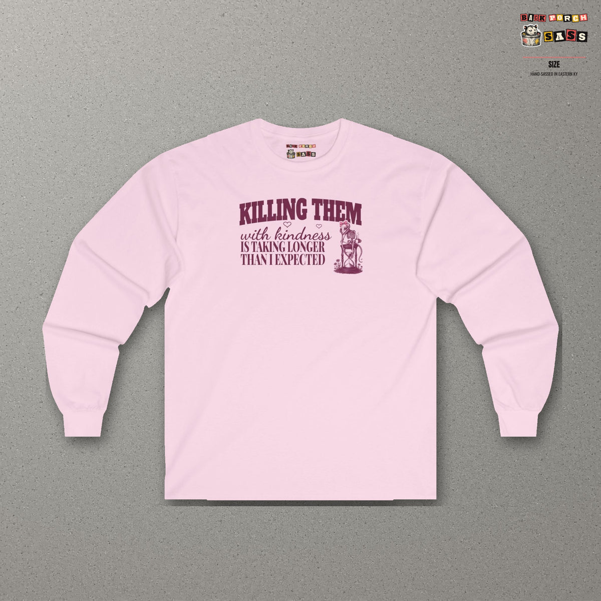 Killing Them With Kindness Is Taking Longer Than I Expected - Carla Long Sleeve Tee – Light Pink – front