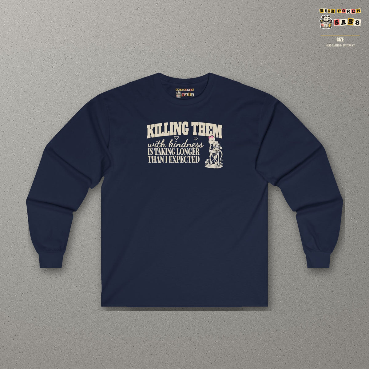 Killing Them With Kindness Is Taking Longer Than I Expected - Carla Long Sleeve Tee – Navy – front