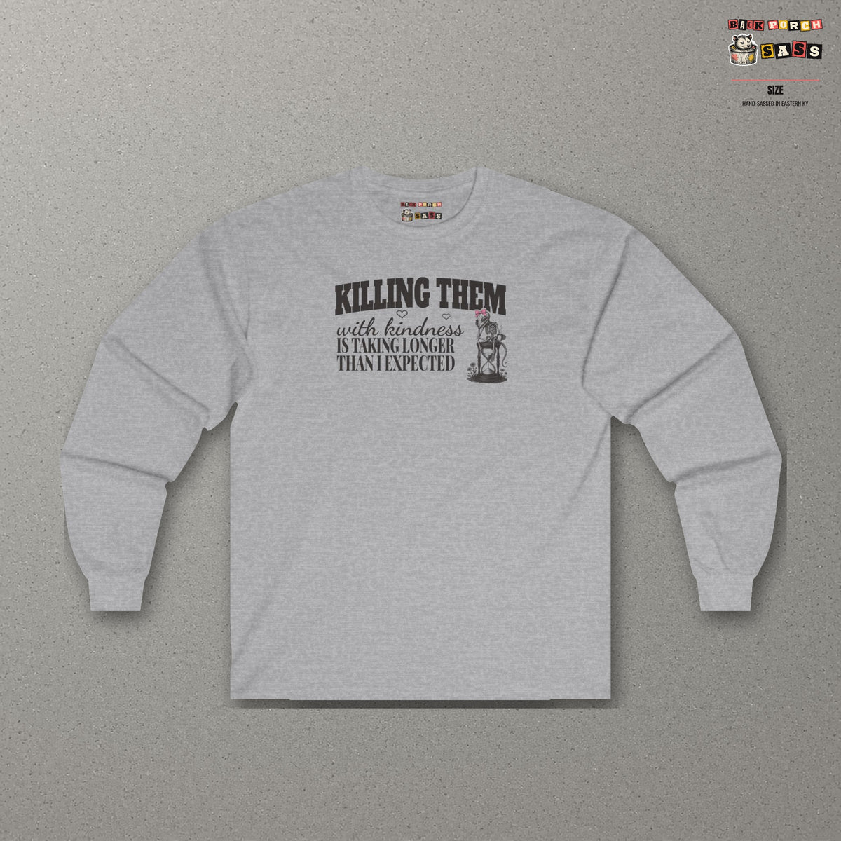 Killing Them With Kindness Is Taking Longer Than I Expected - Carla Long Sleeve Tee – Sport Grey – front