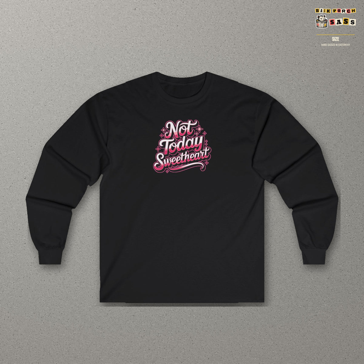 Not Today Sweetheart Long Sleeve Tee – Black – front