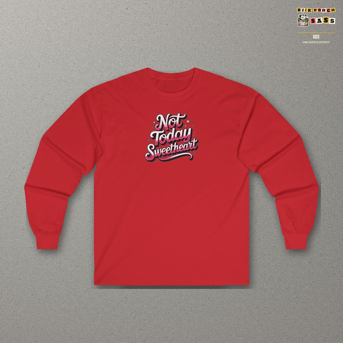 Not Today Sweetheart Long Sleeve Tee – Red – front