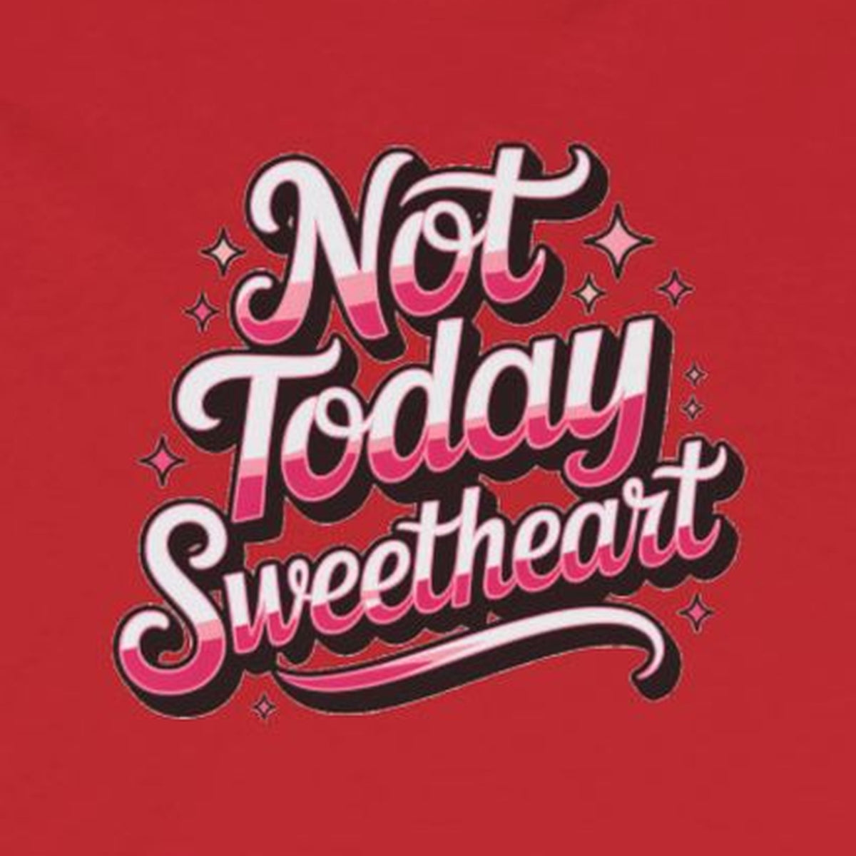 Not Today Sweetheart Long Sleeve Tee – Red – front print close-up