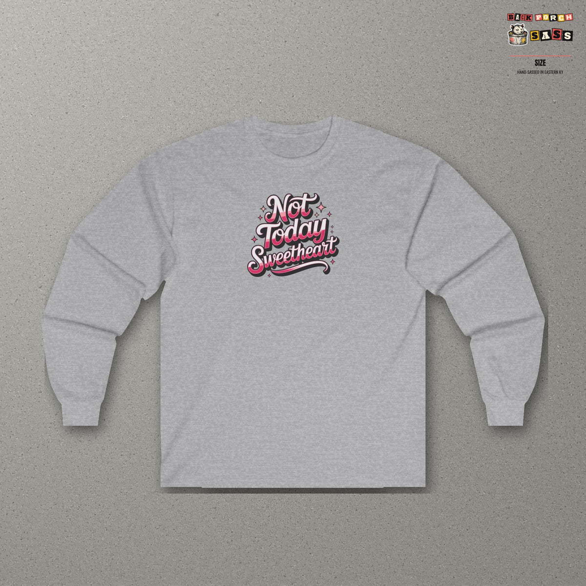 Not Today Sweetheart Long Sleeve Tee – Sport Grey – front
