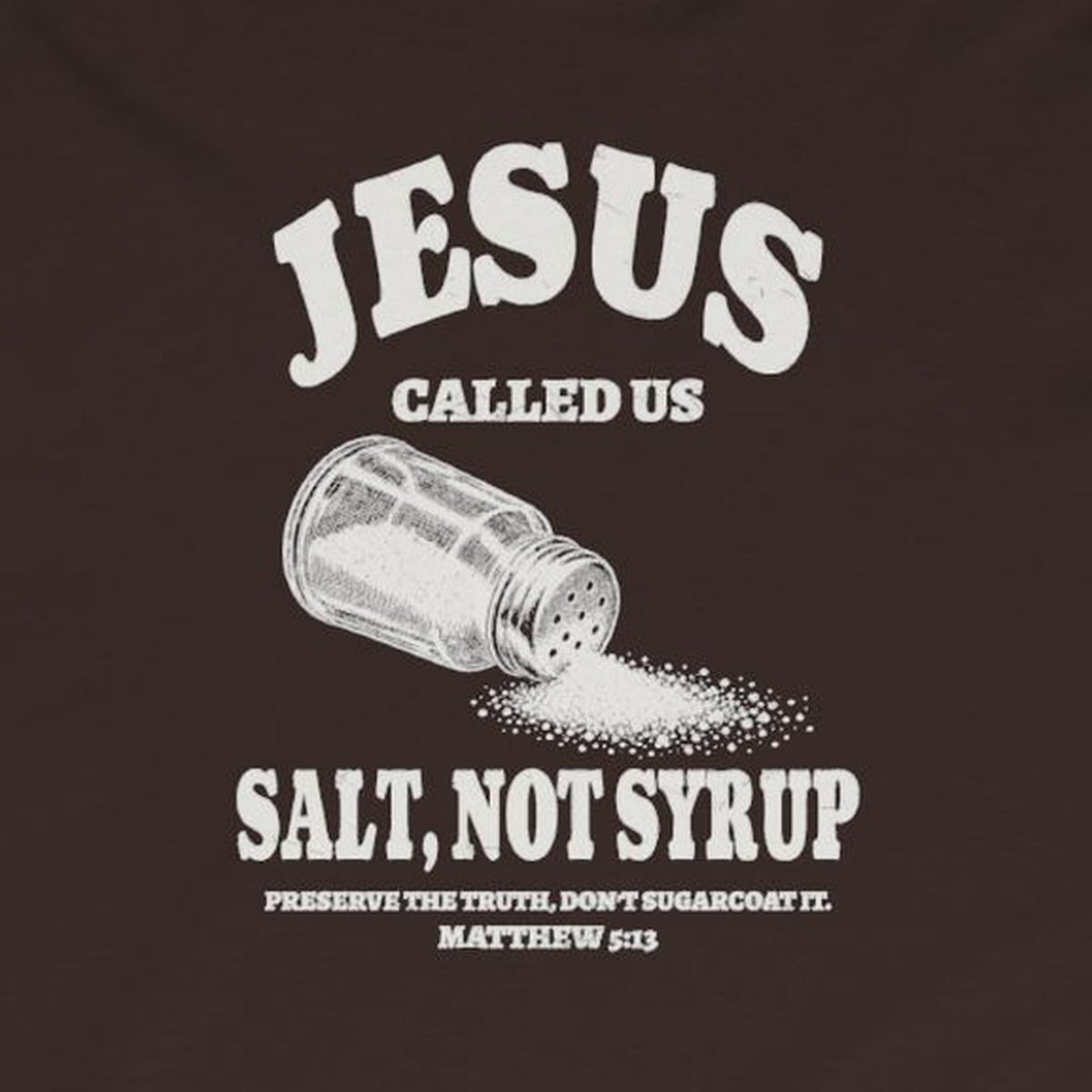 Salt Not Syrup Long Sleeve Tee – Dark Chocolate – front print close-up