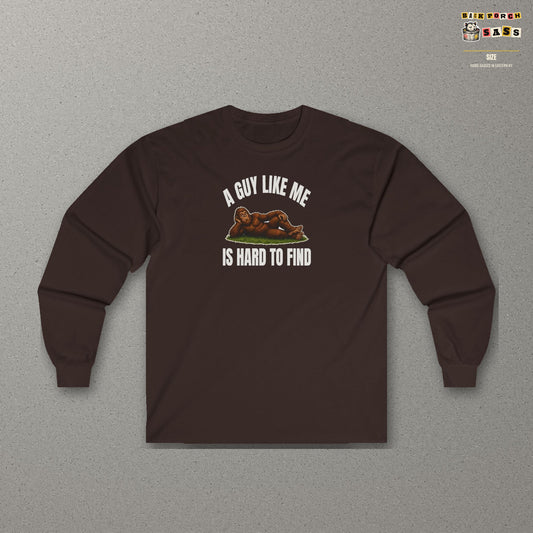 A Guy Like Me Is Hard to Find Bigfoot Long Sleeve Tee – Dark Chocolate – front