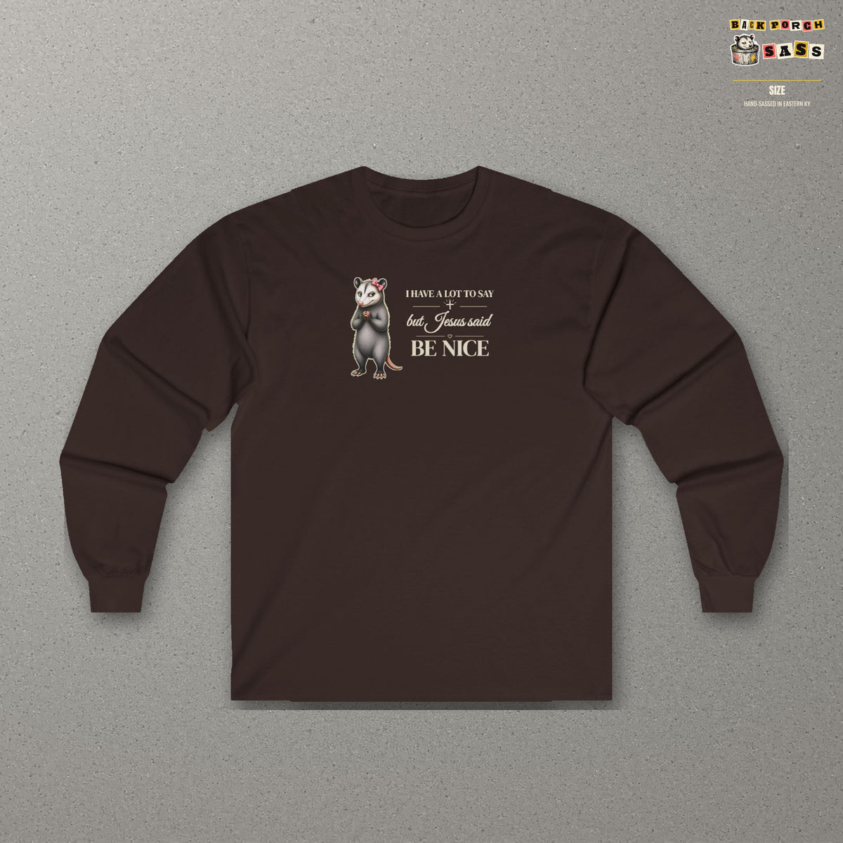 Be Nice Long Sleeve Tee – Dark Chocolate – front