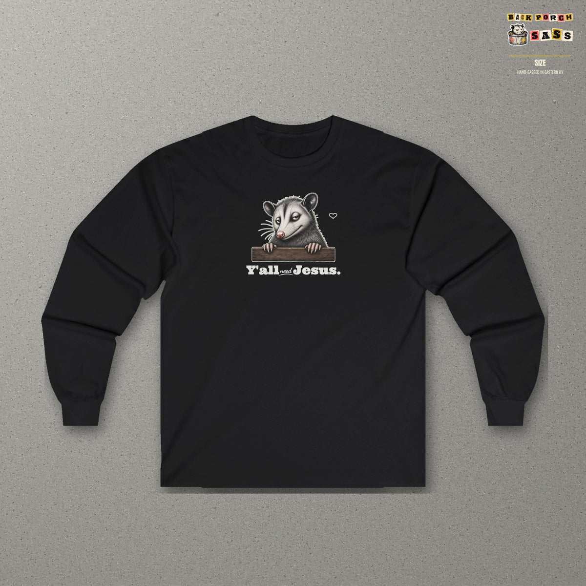 Y'all Need Jesus Side-Eye Possum Long Sleeve Tee – Black – front