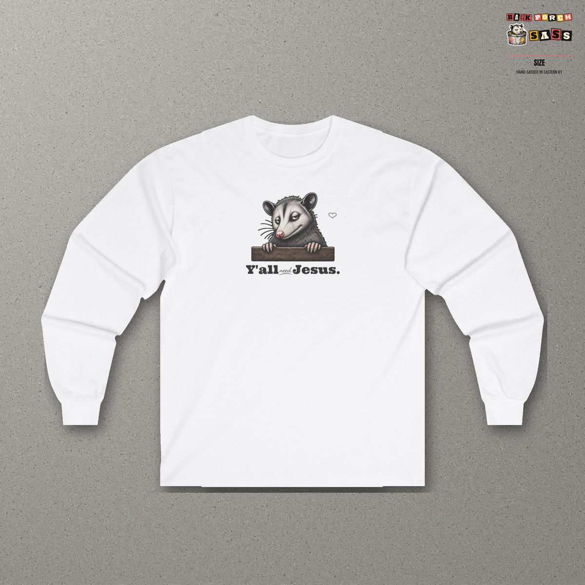 Y'all Need Jesus Side-Eye Possum Long Sleeve Tee – White – front