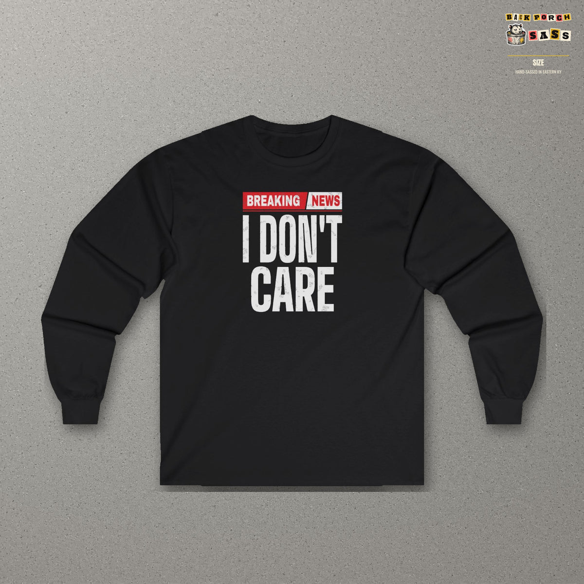 Breaking News I Don't Care Long Sleeve Tee – Black – front