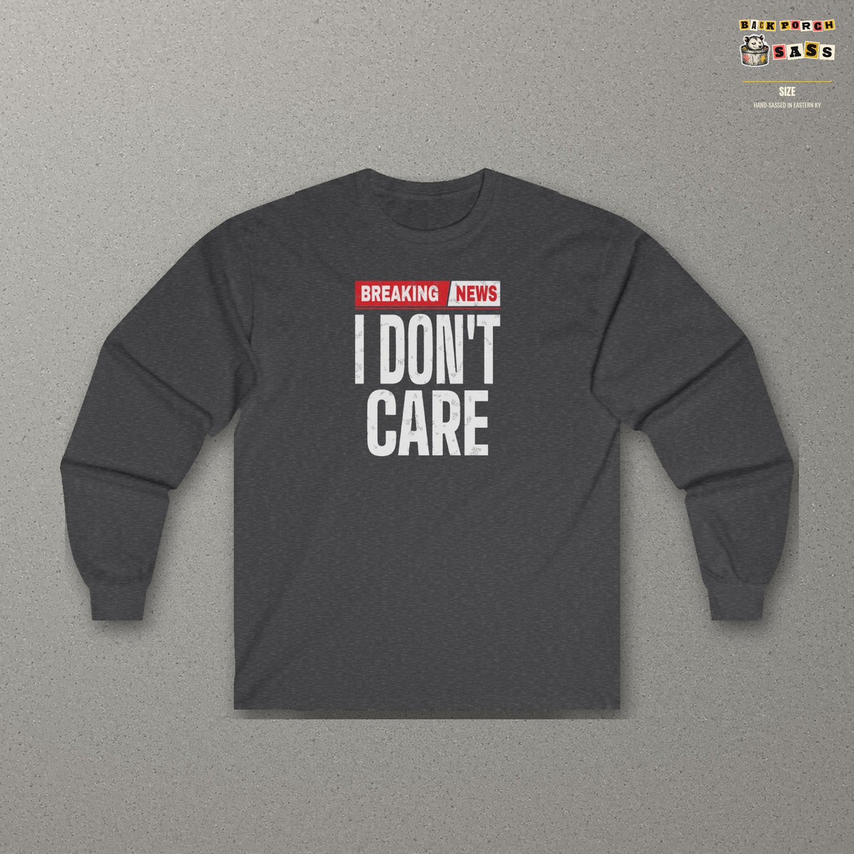 Breaking News I Don't Care Long Sleeve Tee – Dark Heather – front