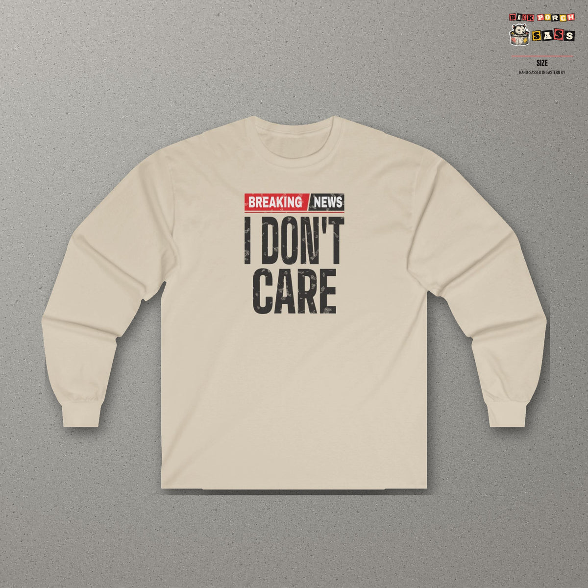 Breaking News I Don't Care Long Sleeve Tee – Sand – front